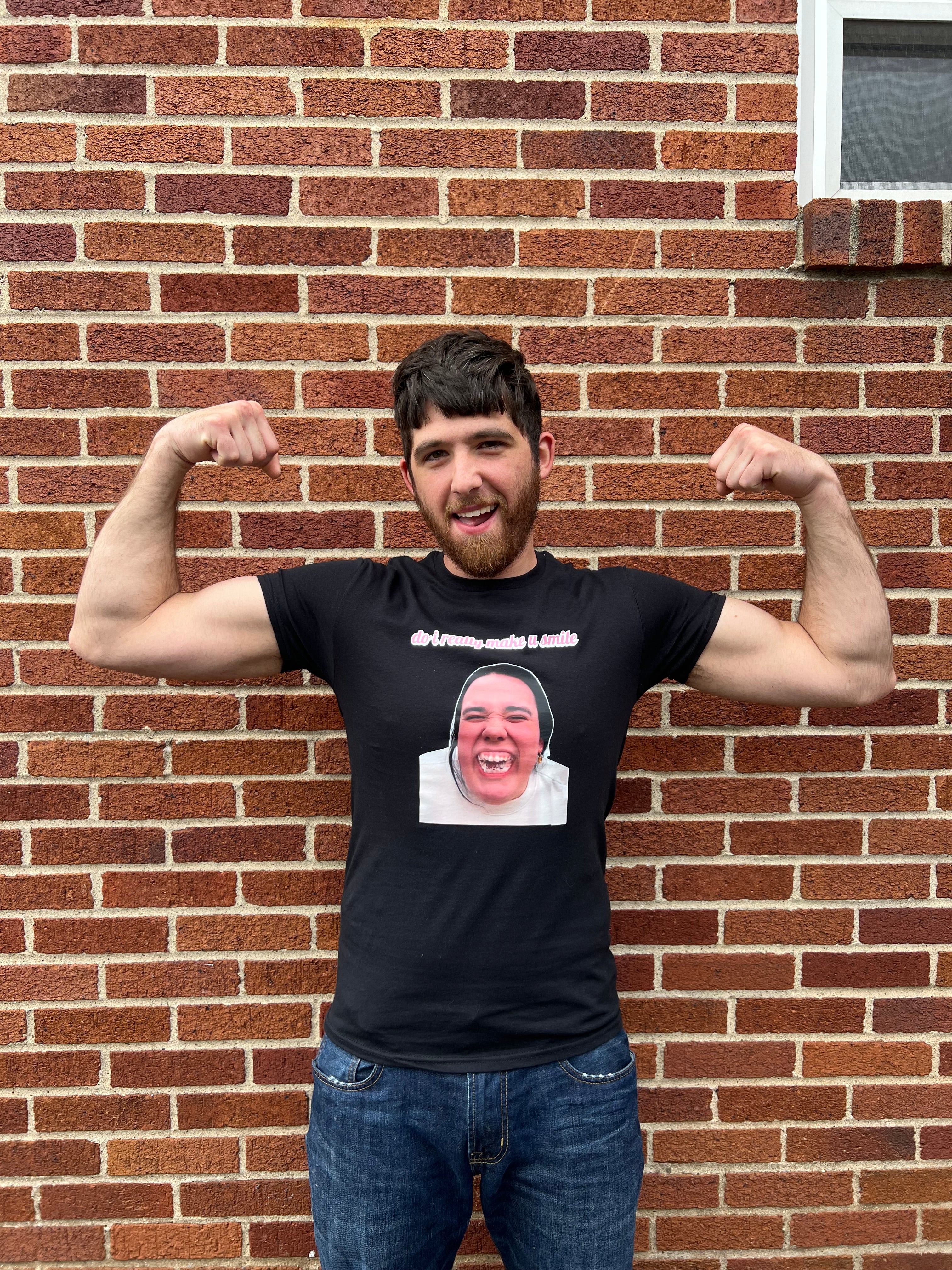 ‘do i really make you smile?’ T-Shirt