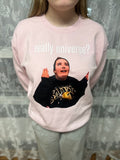 “really universe?” Crewneck