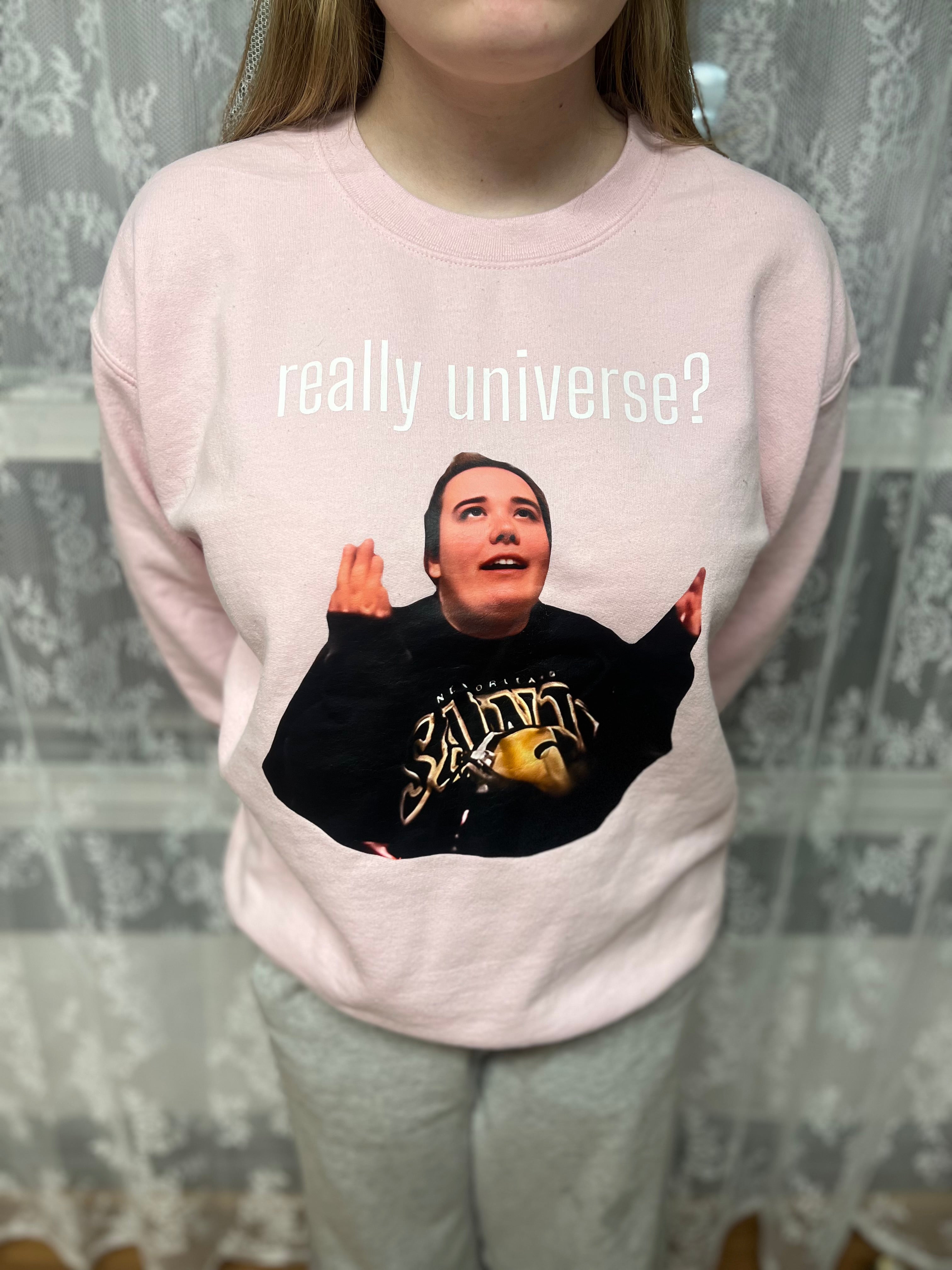 “really universe?” Crewneck