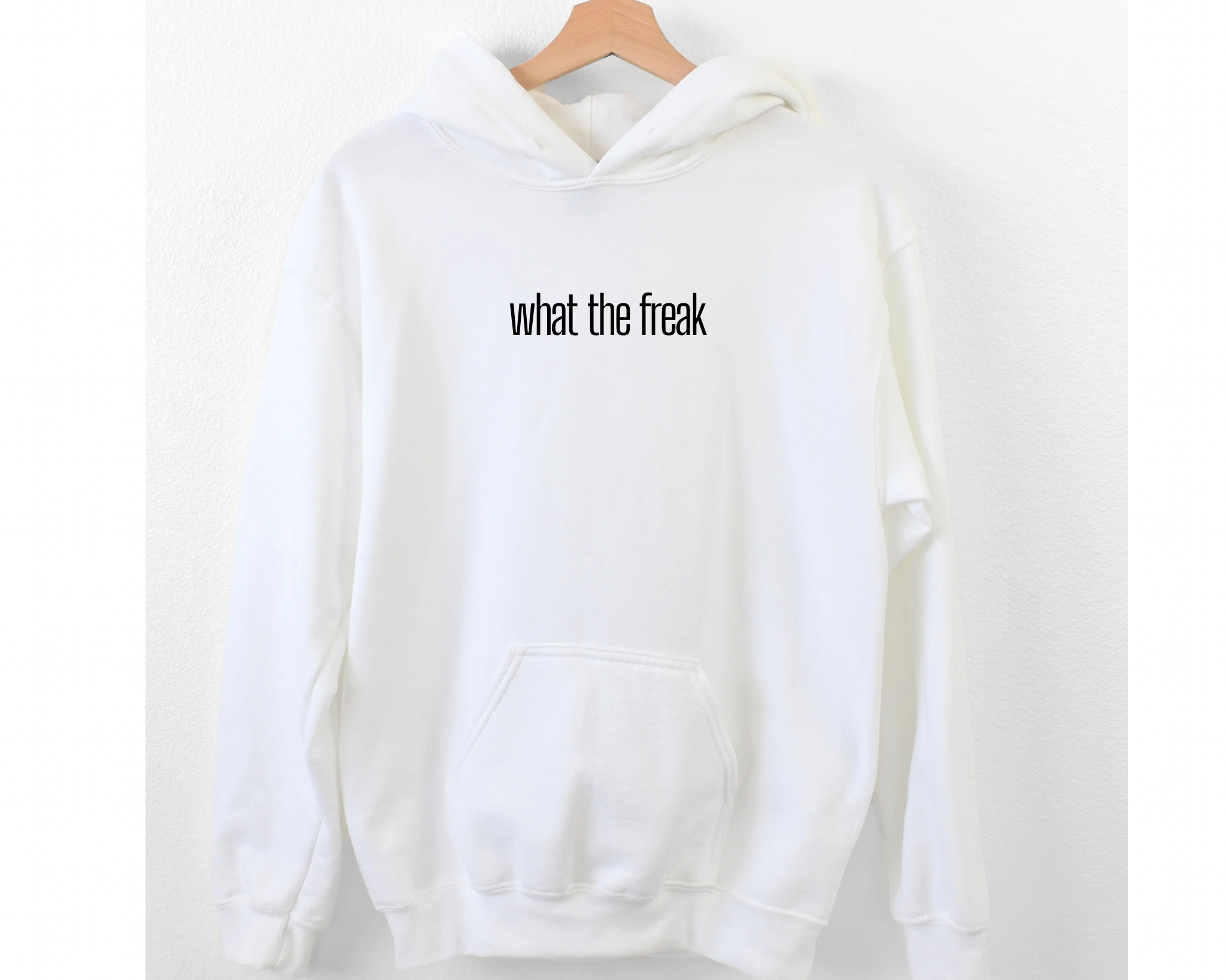 ‘What The Freak’ Hoodie